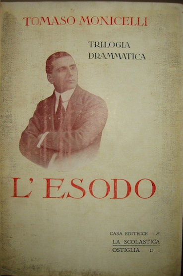 Tomaso Monicelli L'esodo, dramma in quattro atti 1914 Ostiglia Casa Editrice 'La Scolastica'